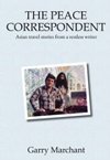 The Peace Correspondent, Garry Marchant The Peace Correspondent, Garry Marchant
